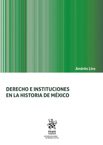 Derecho e Instituciones en la historia de México, Andrés Lira