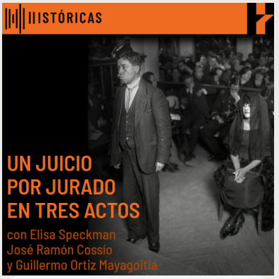 Históricas Podcast “Un Juicio por Jurado en tres actos”